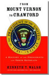 From Mount Vernon to Crawford: A History of the Presidents and Their Retreats book by Kenneth T. Walsh.