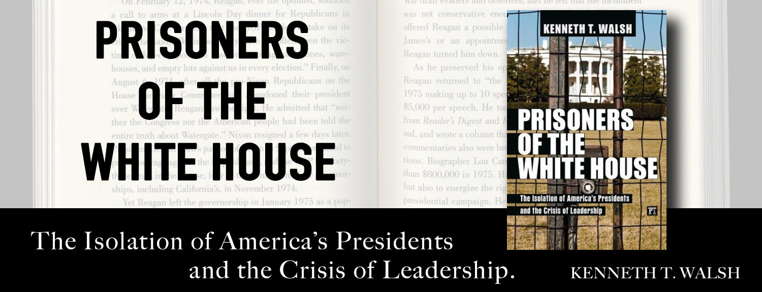 Prisoners of the White House: The isolation of America's Presidents and the Crisis of Leadership - book by Kenneth T. Walsh